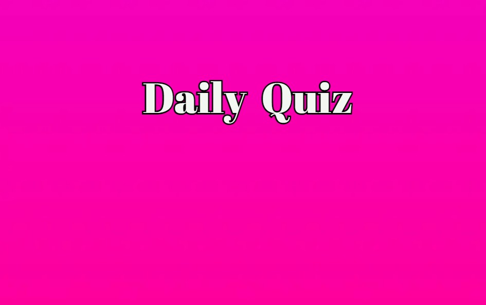 Are You Up for the Challenge? Test Your Knowledge with Our Daily Quiz!