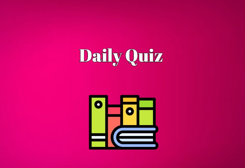 Daily Quiz - Give at least six correct answers to these quiz questions